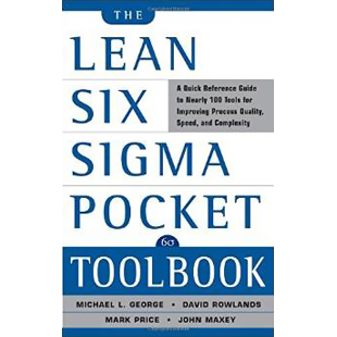 The Lean Six Sigma Pocket Toolbook: A Quick Reference Guide to 100 Tools for Improving Quality and Speed