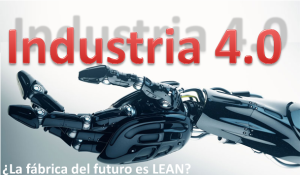 046-03-la-fc3a1brica-del-futuro-es-lean-industria-4_0